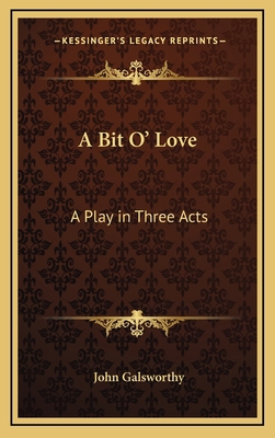 A Bit O' Love: A Play in Three Acts 1168975107 Book Cover