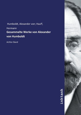 Gesammelte Werke von Alexander von Humboldt [German] 3747721257 Book Cover