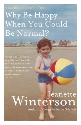 Why Be Happy When You Could Be Normal? 0307401251 Book Cover