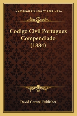 Codigo Civil Portuguez Compendiado (1884) [Portuguese] 1168022401 Book Cover