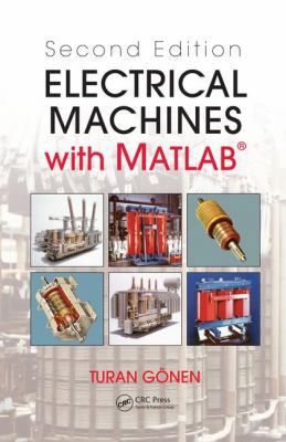 Electrical Machines with MATLAB(R) 1439877998 Book Cover