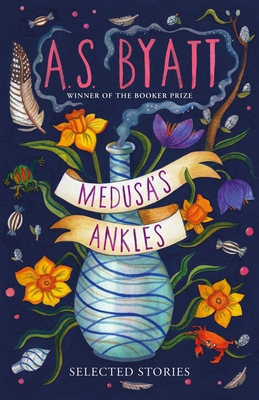 Medusa’s Ankles: Selected Stories 1784743763 Book Cover