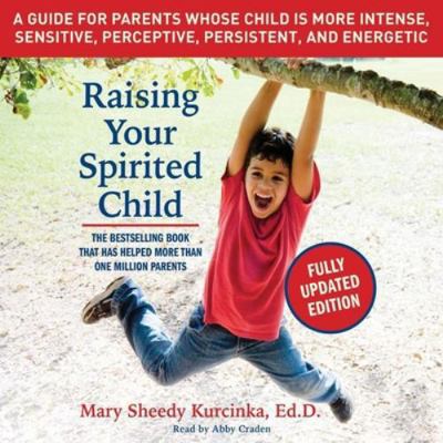 Raising Your Spirited Child, Third Edition Lib/... 1504716795 Book Cover
