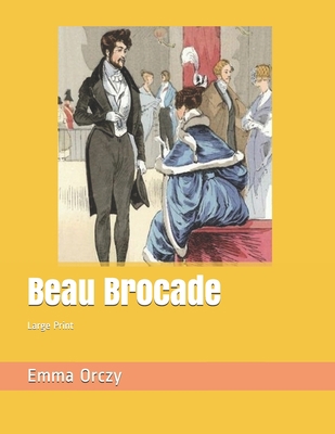 Beau Brocade: Large Print 1692785354 Book Cover