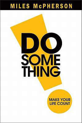 Do Something!: Make Your Life Count 0801072743 Book Cover
