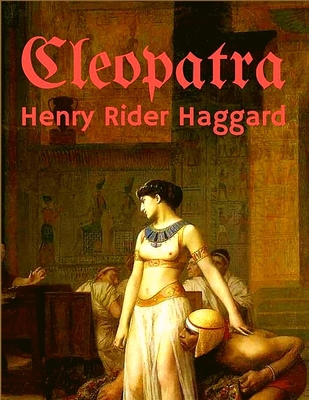 Cleopatra: An Being an Account of the Fall and ... 1805470280 Book Cover