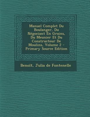 Manuel Complet Du Boulanger, Du N?gociant En Gr... [French] 1289692297 Book Cover