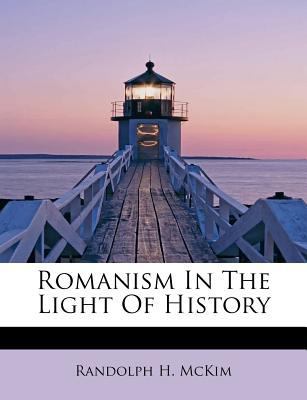 Romanism in the Light of History 1241290954 Book Cover
