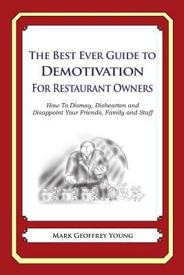 The Best Ever Guide to Demotivation for Restaur... 1490584862 Book Cover