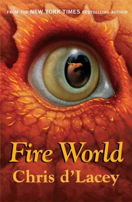 Fire World. Chris D'Lacey 1408309580 Book Cover