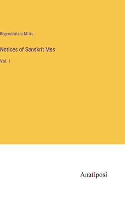 Notices of Sanskrit Mss: Vol. 1 3382105837 Book Cover