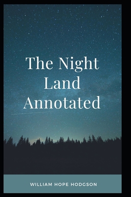 Paperback The Night Land Annotated Book