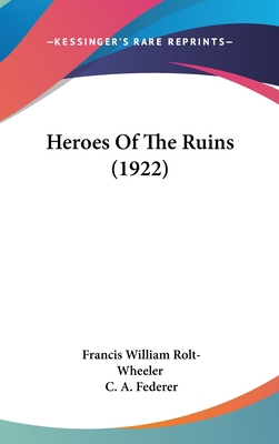 Heroes Of The Ruins (1922) 1120367751 Book Cover