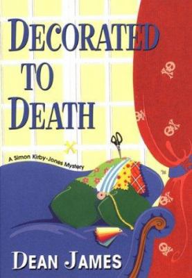 Decorated To Death: A Simon Kirby-Jones Mystery 075820485X Book Cover