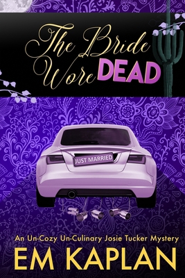 The Bride Wore Dead: A Josie Tucker Mystery 1494277700 Book Cover
