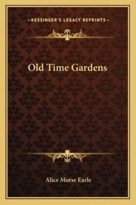 Old Time Gardens 1162968753 Book Cover