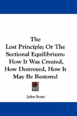 The Lost Principle; Or the Sectional Equilibriu... 0548347905 Book Cover