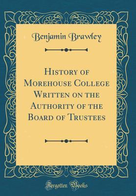 History of Morehouse College Written on the Aut... 0266454739 Book Cover
