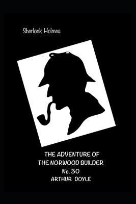 The Adventure of the Norwood Builder: No. 30 171864955X Book Cover