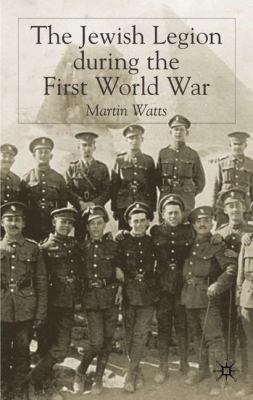 The Jewish Legion During the First World War 1403939217 Book Cover