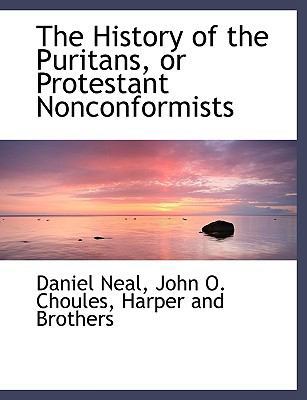 The History of the Puritans, or Protestant Nonc... 1140419595 Book Cover