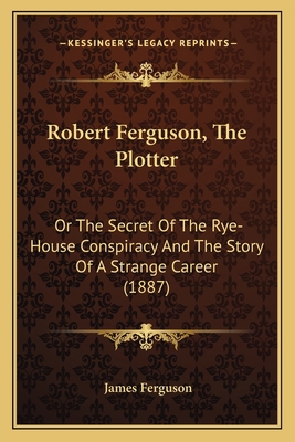 Robert Ferguson, The Plotter: Or The Secret Of ... 1164948431 Book Cover