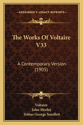 The Works Of Voltaire V33: A Contemporary Versi... 1166186393 Book Cover