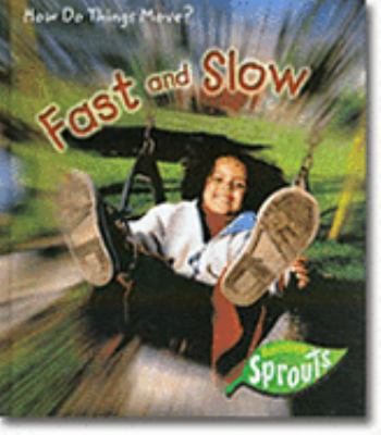 Fast And Slow (How Do Things Move?) 1410922669 Book Cover