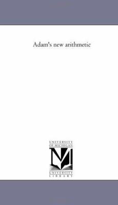 Adam's New Arithmetic-- 1425529402 Book Cover