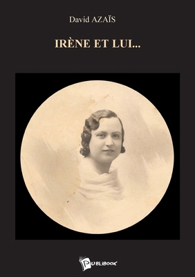 Irène et lui... [French] 2748328329 Book Cover