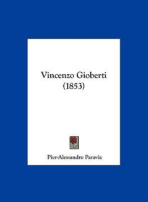 Vincenzo Gioberti (1853) [Italian] 1162240393 Book Cover