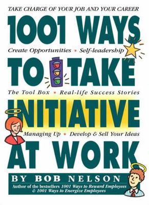 1001 Ways Employees Can Take Initiative at Work B005OL8DR2 Book Cover