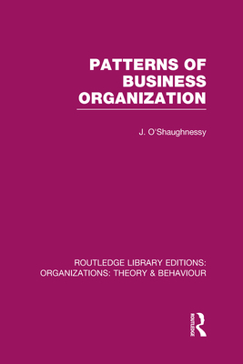Patterns of Business Organization (Rle: Organiz... 0415824745 Book Cover