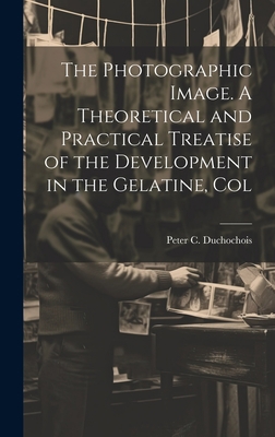 The Photographic Image. A Theoretical and Pract... 1020933127 Book Cover