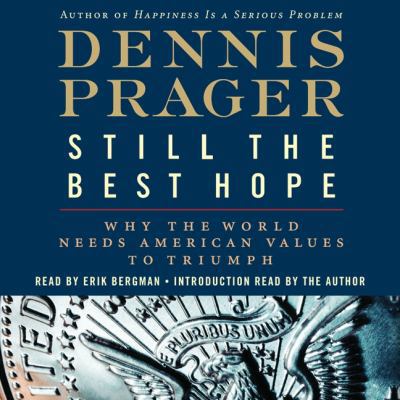 Still the Best Hope: Why the World Needs Americ... 0062116320 Book Cover