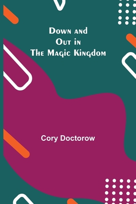 Down and Out in the Magic Kingdom 9355344910 Book Cover