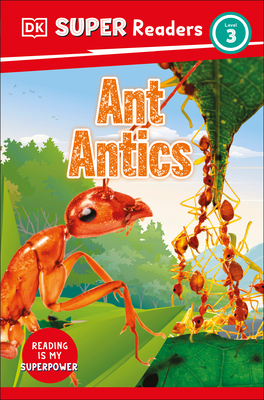 DK Super Readers Level 3 Ant Antics 0744068304 Book Cover