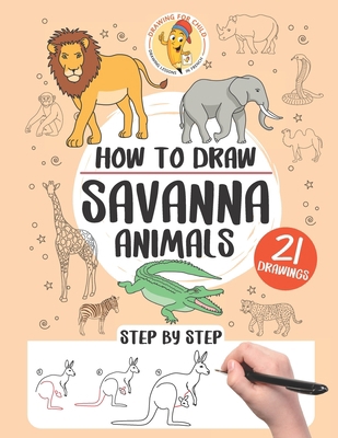 How to draw savanna animals: 21 step-by-step dr... B0914WWL18 Book Cover
