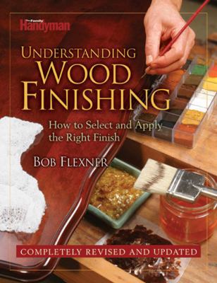 Understanding Wood Finishing: 2nd Edition How t... 0762106212 Book Cover