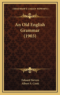 An Old English Grammar (1903) 1164801570 Book Cover