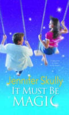 It Must be Magic (Mira (Direct)) by Skully, Jen... 0778302822 Book Cover