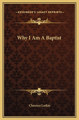 Why I Am A Baptist 1169209130 Book Cover