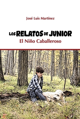 Los Relatos de Junior El Niño Caballeroso [Spanish] 9945185381 Book Cover
