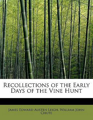 Recollections of the Early Days of the Vine Hunt 055463807X Book Cover