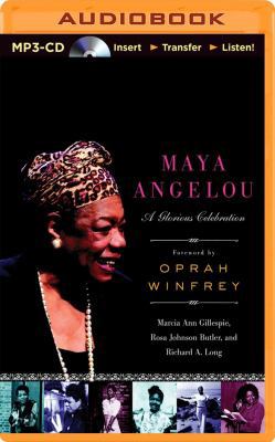 Maya Angelou: A Glorious Celebration 1491564652 Book Cover