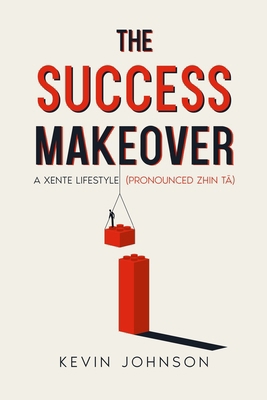 The Success Makeover: A Xente Lifestyle (Pronou... 1483464865 Book Cover