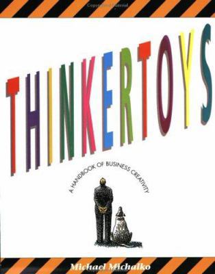 Thinkertoys: A Handbook of Creativity in Business 0898154081 Book Cover