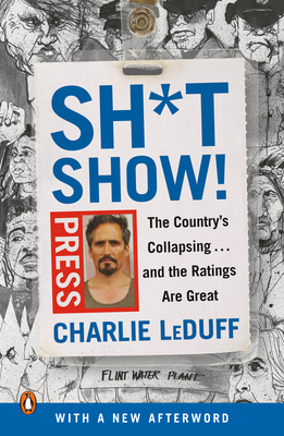 Sh*tshow!: The Country's Collapsing . . . and t... 0525522042 Book Cover