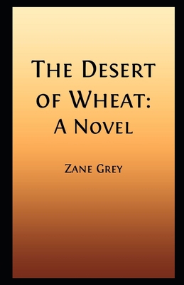 The Desert of Wheat Illustrated B08HGTSY3N Book Cover