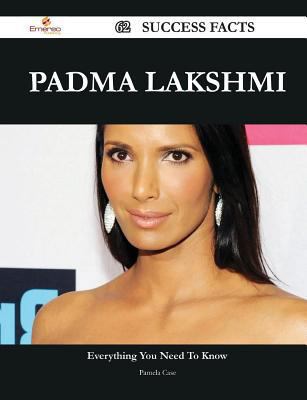 Padma Lakshmi 62 Success Facts - Everything you need to know about Padma Lakshmi